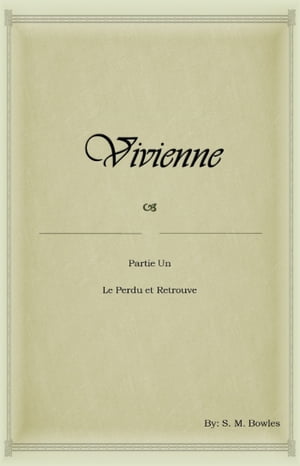 Vivienne - Part 1 (Le Perdu et Retrouve)