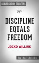 Discipline Equals Freedom: Field Manual by Jocko Willink Conversation Starters【電子書籍】 dailyBooks