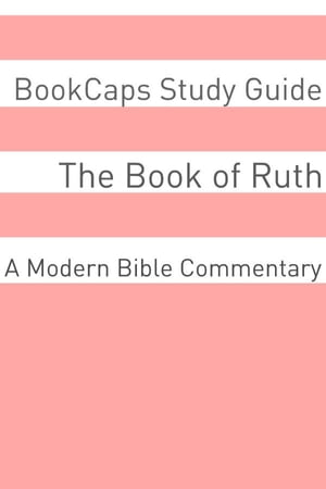 The Book of Ruth (A Modern Bible Commentary)【電子書籍】[ BookCaps ]