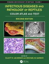 Infectious Diseases and Pathology of Reptiles Color Atlas and Text, Diseases and Pathology of Reptiles Volume 1