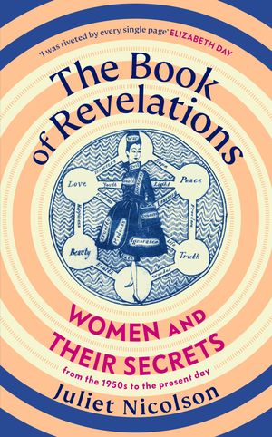 The Book of Revelations Women and Their Secrets From the 1950s to the Present Da...