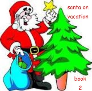 SANTA ON VACATION, Book 2