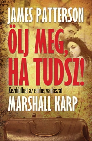 ?lj meg, ha tudsz【電子書籍】[ James Patterson ]