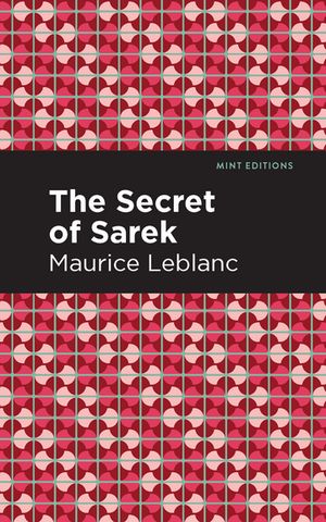 The Secret of the SarekŻҽҡ[ Maurice Leblanc ]
