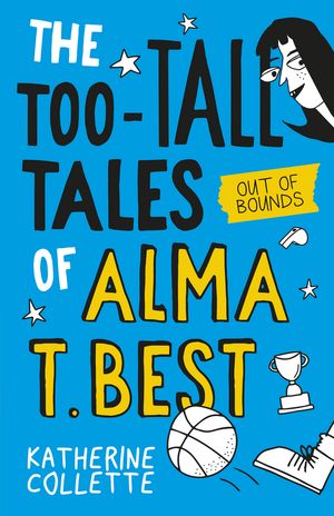 Out of Bounds (The Too-Tall Tales of Alma T Best, #1)