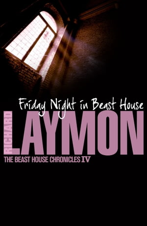 Friday Night in Beast House (Beast House Chronicles, Book 4) A chilling tale of a haunted house【電子書籍】[ Richard Laymon ]