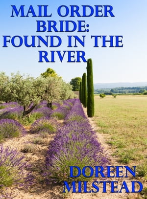 ŷKoboŻҽҥȥ㤨Mail Order Bride: Found In The RiverŻҽҡ[ Doreen Milstead ]פβǤʤ309ߤˤʤޤ