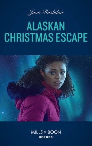 Alaskan Christmas Escape (Fugitive Heroes: Topaz Unit, Book 2) (Mills & Boon Heroes)