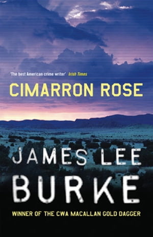 Cimarron Rose【電子書籍】[ James Lee Burke