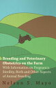 Breeding and Veterinary Obstetrics on the Farm - With Information on Pregnancy, ...