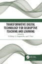 Transformative Digital Technology for Disruptive Teaching and Learning【電子書籍】