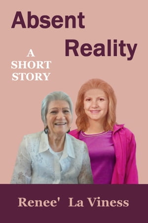 Absent Reality: A Short Story【電子書籍】[