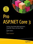 Pro ASP.NET Core 3 Develop Cloud-Ready Web Applications Using MVC, Blazor, and Razor Pages【電子書籍】[ Adam Freeman ]
