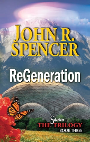 ReGeneration Book Three of the Solarium-3 Trilogy
