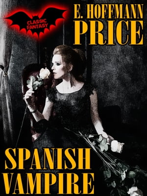 Spanish Vampire【電子書籍】[ E.. Hoffmann 