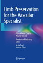 Limb Preservation for the Vascular Specialist From Wound Care to Wound Closure【電...