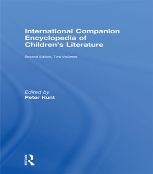 International Companion Encyclopedia of Children's LiteratureŻҽҡ[ Peter Hunt ]