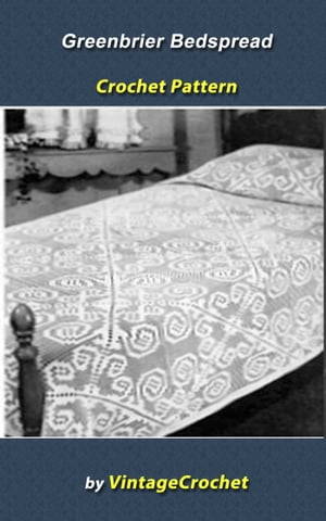ŷKoboŻҽҥȥ㤨Greenbrier Bedspread Vintage Crochet PatternŻҽҡ[ Vintage Crochet ]פβǤʤ131ߤˤʤޤ