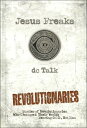 Jesus Freaks: Revolutionaries Stories of Revolutionaries Who Changed Their World...