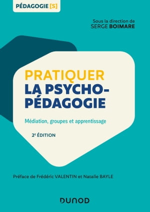 Pratiquer la psychop?dagogie M?diation, groupes et apprentissage