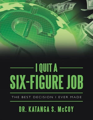 I Quit a Six-Figure Job: The Best Decision I Ever Made