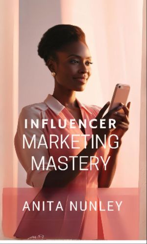 ŷKoboŻҽҥȥ㤨Influencer Marketing Mastery A Coursebook by Bald and Bonkers Network AcademyŻҽҡ[ Anita Nunley ]פβǤʤ415ߤˤʤޤ