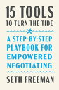 15 Tools to Turn the Tide A Step-by-Step Playbook for Empowered Negotiating