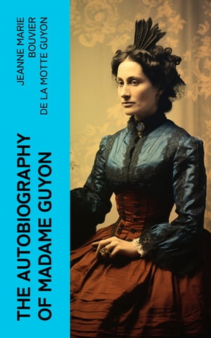 The Autobiography of Madame Guyon