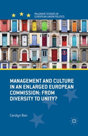 Management and Culture in an Enlarged European Commission From Diversity to Unity?
