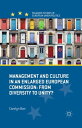 Management and Culture in an Enlarged European Commission From Diversity to Unity 【電子書籍】 C. Ban