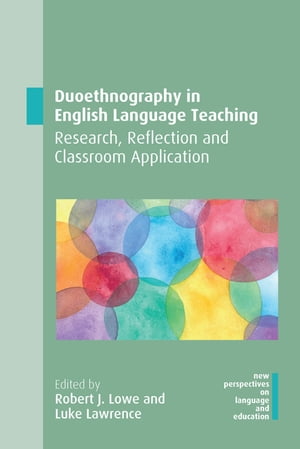 Duoethnography in English Language Teaching Research, Reflection and Classroom Application