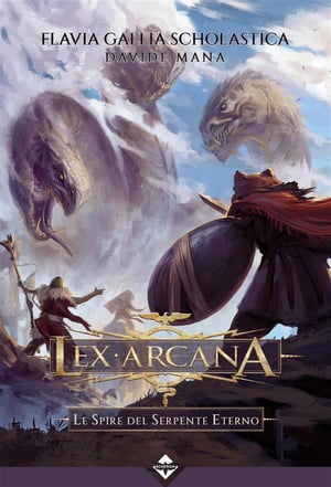 Lex Arcana - Le Spire del Serpente Eterno