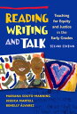 Reading, Writing, and Talk Teaching for Equity and Justice in the Early Grades【電...