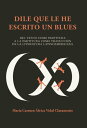 Dile que le he escrito un blues Del texto como partitura a la partitura como traducci?n en la literatura latinoamericana