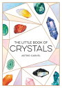 The Little Book of Crystals A Beginner's Guide to Crystal Healing【電子書籍】[ Astrid ...