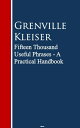 ŷKoboŻҽҥȥ㤨Fifteen Thousand Useful Phrases A Practical HandbookŻҽҡ[ Grenville Kleiser ]פβǤʤ100ߤˤʤޤ