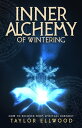 Inner Alchemy of Wintering How to recover from Spiritual Burnout【電子書籍】 Taylor Ellwood
