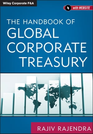 The Handbook of Global Corporate Treasury