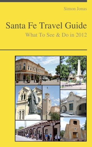 Santa Fe, New Mexico Guide - What To See & Do