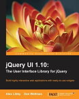 jQuery UI 1.10: The User Interface Library for jQuery【電子書籍】[ Alex Libby ]