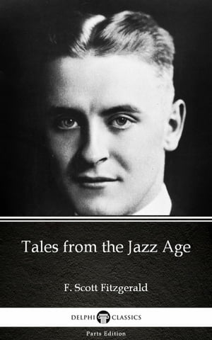 ŷKoboŻҽҥȥ㤨Tales from the Jazz Age by F. Scott Fitzgerald - Delphi Classics (IllustratedŻҽҡ[ F. Scott Fitzgerald ]פβǤʤ126ߤˤʤޤ