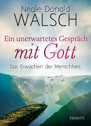 Ein unerwartetes Gespr?ch mit Gott Das Erwachen der Menschheit