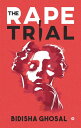 The Rape Trial【電子書籍】 Bidisha Ghosal