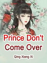 ŷKoboŻҽҥȥ㤨Prince, Don't Come Over Volume 3Żҽҡ[ Qing XiangXi ]פβǤʤ132ߤˤʤޤ