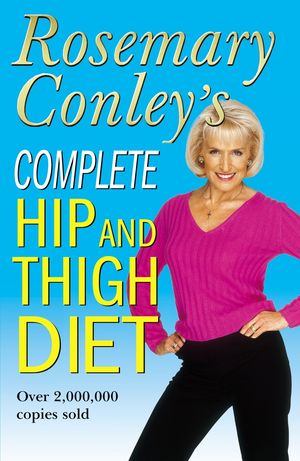 Complete Hip And Thigh Diet【電子書籍】[ Rosemary Conley ]