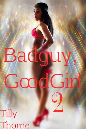 BadGuy, GoodGirl 2【電子書籍】[ Tilly Thorne ]