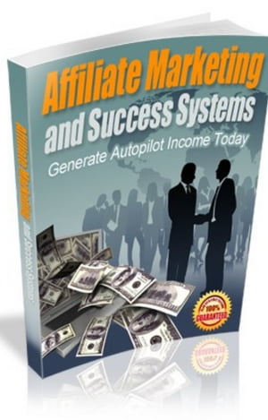 Affiliate Marketing and Success Systems【電子書籍】[ Anonymous ]