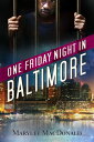 One Friday Night in Baltimore【電子書籍】[ Marylee MacDonald ]