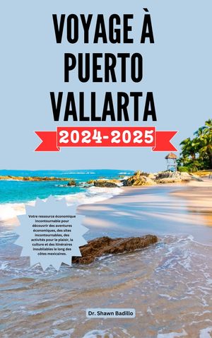 GUIDE DE VOYAGE À PUERTO VALLARTA 2024-2025
