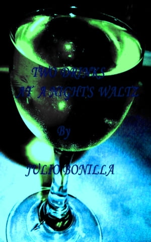 Two Drinks At A Night's Waltz【電子書籍】[